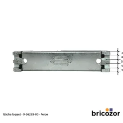 Gâche loquet 9-36285 - pour vantail semi-fixe FERCO